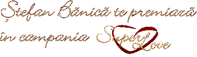 Ştefan Bănică te premiază în campania Super-Love